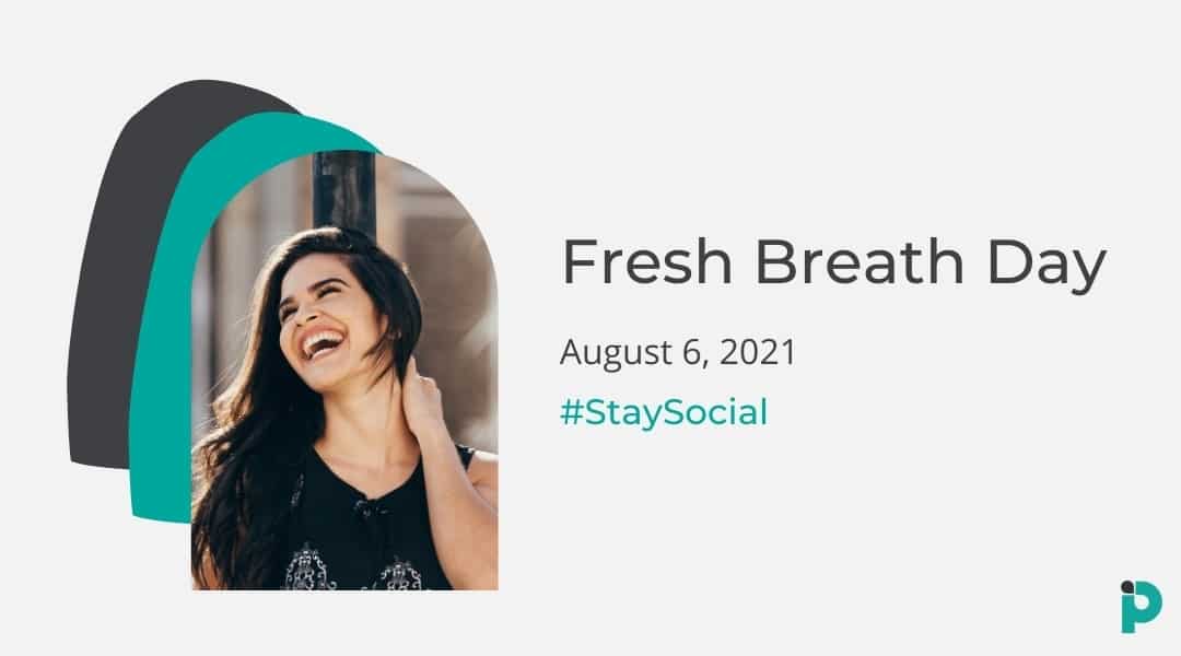 Fresh Breath Day - August 6, 2021