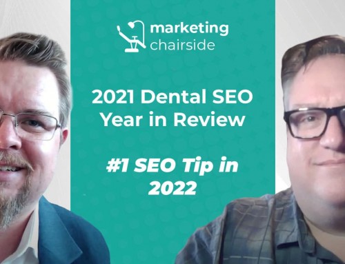 2021 Dental SEO Year in Review, #1 SEO Tip in 2022
